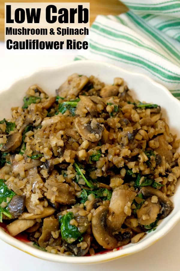 LOW CARB MUSHROOM & SPINACH CAULIFLOWER RICE